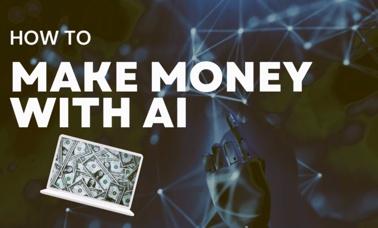 How-to-Make-Money-With-AI